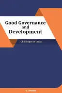 Bună guvernare și dezvoltare: Provocări în India - Good Governance and Development: Challenges in India