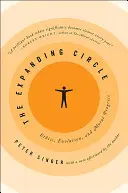 The Expanding Circle: Etică, evoluție și progres moral - The Expanding Circle: Ethics, Evolution, and Moral Progress