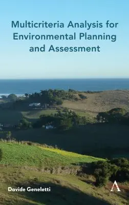 Analiza multicriterială pentru luarea deciziilor de mediu - Multicriteria Analysis for Environmental Decision-Making