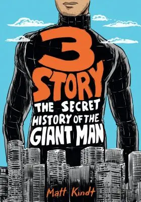 3 Story: Istoria secretă a omului uriaș (ediție extinsă) - 3 Story: The Secret History of the Giant Man (Expanded Edition)