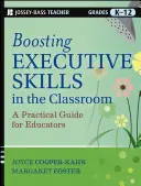 Stimularea abilităților executive în sala de clasă: Un ghid practic pentru educatori - Boosting Executive Skills in the Classroom: A Practical Guide for Educators