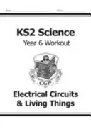 KS2 Science Year Six Workout: Circuite electrice și ființe vii - KS2 Science Year Six Workout: Electrical Circuits & Living Things