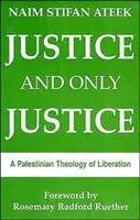 Justiție și numai justiție: O teologie palestiniană a eliberării - Justice, and Only Justice: A Palestinian Theology of Liberation