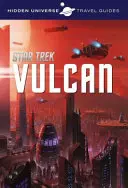 Ghid de călătorie în universul ascuns - Star Trek: Vulcan - Hidden Universe Travel Guide - Star Trek: Vulcan