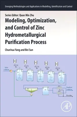 Modelarea, optimizarea și controlul procesului de purificare hidrometalurgică a zincului - Modeling, Optimization, and Control of Zinc Hydrometallurgical Purification Process