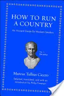 Cum să conduci o țară: Un ghid antic pentru liderii moderni - How to Run a Country: An Ancient Guide for Modern Leaders