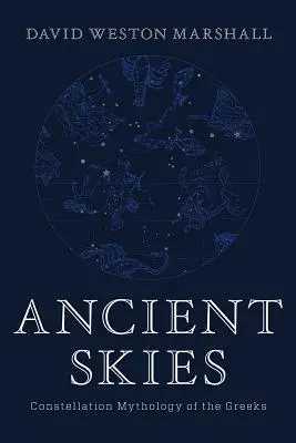 Ancient Skies: Mitologia constelațiilor la greci - Ancient Skies: Constellation Mythology of the Greeks