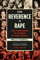 De la reverență la viol: tratamentul femeilor în filme (From Reverence to Rape: The Treatment of Women in the Movies) - From Reverence to Rape: The Treatment of Women in the Movies