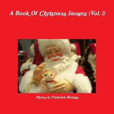 O carte de imagini de Crăciun (Vol.1) - A Book Of Christmas Images (Vol.1)