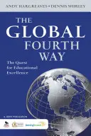 A patra cale globală: Căutarea excelenței în educație - The Global Fourth Way: The Quest for Educational Excellence