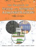 The Practice of System and Network Administration: Volume 1: Devops and Other Best Practices for Enterprise It