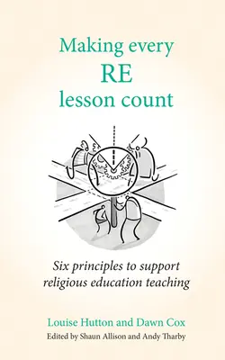 A face ca fiecare lecție Re să conteze: Șase principii pentru susținerea predării educației religioase - Making Every Re Lesson Count: Six Principles to Support Religious Education Teaching