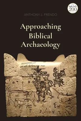 Abordarea arheologiei biblice - Approaching Biblical Archaeology