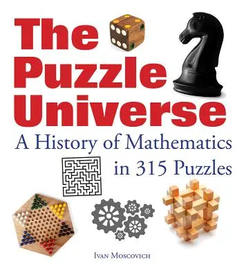 Universul puzzle: O istorie a matematicii în 315 puzzle-uri - The Puzzle Universe: A History of Mathematics in 315 Puzzles