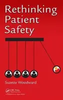 Regândirea siguranței pacienților - Rethinking Patient Safety