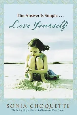 Răspunsul este simplu: Iubește-te pe tine însuți, trăiește-ți spiritul! - The Answer Is Simple: Love Yourself, Live Your Spirit!