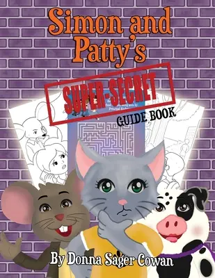 Cartea ghid super secretă a lui Simon și Patty: Carte de colorat și de activități - Simon and Patty's Super Secret Guide Book: Coloring and Activity Book