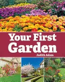Prima ta grădină: Un abecedar peisagistic pentru noii proprietari de case - Your First Garden: A Landscape Primer for New Home Owners