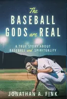 The Baseball Gods are Real: O poveste adevărată despre baseball și spiritualitate - The Baseball Gods are Real: A True Story about Baseball and Spirituality