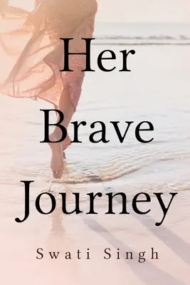 Călătoria ei curajoasă - Her Brave Journey