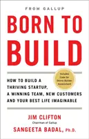 Născut pentru a construi: Cum să construiești un start-up prosper, o echipă câștigătoare, clienți noi și cea mai bună viață imaginabilă - Born to Build: How to Build a Thriving Startup, a Winning Team, New Customers and Your Best Life Imaginable