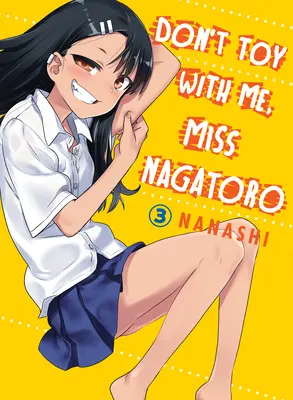 Nu te juca cu mine, domnișoară Nagatoro, volumul 3 - Don't Toy with Me, Miss Nagatoro, Volume 3