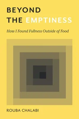 Beyond the Emptiness: Cum am găsit plinătatea în afara mâncării - Beyond the Emptiness: How I Found Fullness Outside of Food