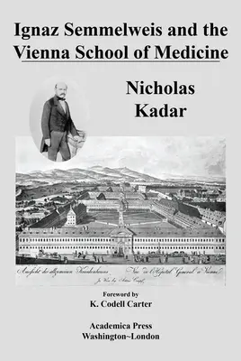 Ignaz Semmelweis și Școala de Medicină din Viena - Ignaz Semmelweis and the Vienna School of Medicine