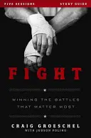 Ghid de studiu al luptei: Câștigarea bătăliilor care contează cel mai mult - Fight Study Guide: Winning the Battles That Matter Most