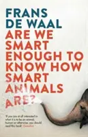 Suntem suficient de inteligenți pentru a ști cât de inteligente sunt animalele? - Are We Smart Enough to Know How Smart Animals Are?