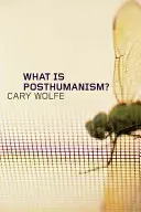 Ce este postumanismul? - What Is Posthumanism?