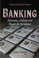 Sectorul bancar - performanță, provocări și perspective de dezvoltare - Banking - Performance, Challenges &Prospects for Development
