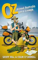 Oz: În jurul Australiei pe un Triumph, Aventuri pe motocicletă 3 - Oz: Around Australia on a Triumph, Motorbike Adventures 3