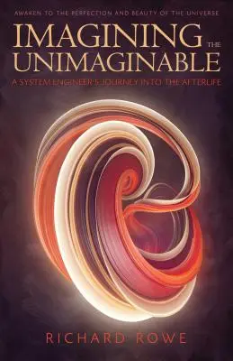 Imaginarea inimaginabilului: Călătoria unui inginer de sistem în viața de apoi - Imagining the Unimaginable: A System Engineer's Journey Into the Afterlife