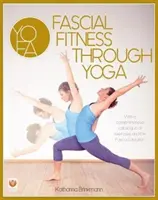 Fitness fascial prin yoga - Fascial Fitness Through Yoga