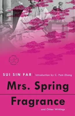 Doamna Parfum de primăvară: Și alte scrieri - Mrs. Spring Fragrance: And Other Writings