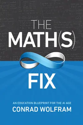 The Math(s) Fix: Un plan de educație pentru era inteligenței artificiale - The Math(s) Fix: An Education Blueprint for the AI Age
