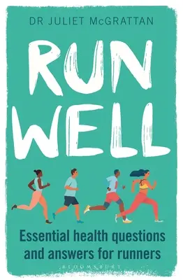 Aleargă bine: Întrebări și răspunsuri esențiale despre sănătate pentru alergători - Run Well: Essential Health Questions and Answers for Runners
