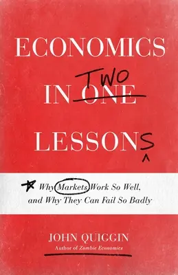 Economia în două lecții: De ce piețele funcționează atât de bine și de ce pot eșua atât de rău - Economics in Two Lessons: Why Markets Work So Well, and Why They Can Fail So Badly