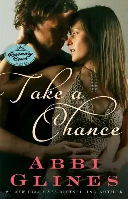 Take a Chance, 7: Un roman Rosemary Beach - Take a Chance, 7: A Rosemary Beach Novel
