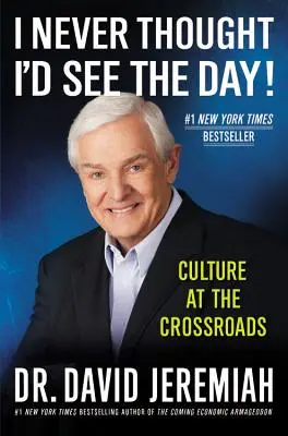 Nu credeam că voi mai vedea ziua: Cultura la răscruce de drumuri - I Never Thought I'd See the Day!: Culture at the Crossroads