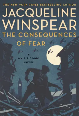 Consecințele fricii - Un roman Maisie Dobbs - Consequences of Fear - A Maisie Dobbs Novel
