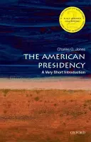 Președinția americană: O introducere foarte scurtă - The American Presidency: A Very Short Introduction