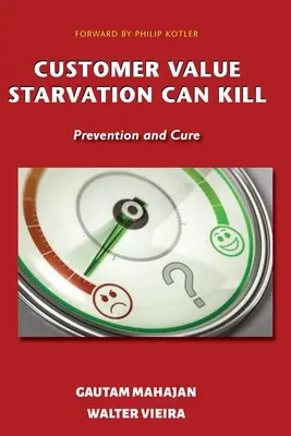 Inaniția de valoare a clientului poate ucide: Prevenire și vindecare - Customer Value Starvation Can Kill: Prevention and Cure