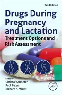 Medicamente în timpul sarcinii și alăptării: Opțiuni de tratament și evaluarea riscurilor - Drugs During Pregnancy and Lactation: Treatment Options and Risk Assessment