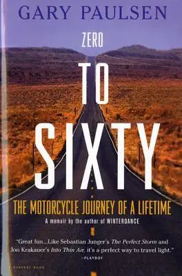 De la zero la șaizeci: Călătoria pe motocicletă a unei vieți - Zero to Sixty: The Motorcycle Journey of a Lifetime