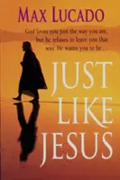 La fel ca Isus- Imprimare confortabilă - Just Like Jesus-Comfort Print