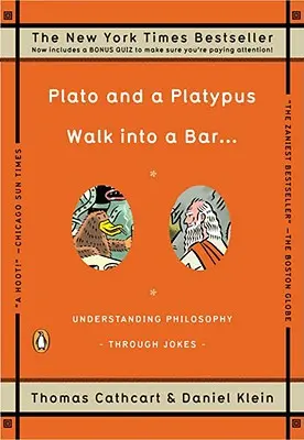 Platon și un ornitorinc intră într-un bar . . ..: Înțelegerea filosofiei prin glume - Plato and a Platypus Walk Into a Bar . . .: Understanding Philosophy Through Jokes