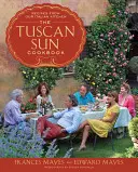 The Tuscan Sun Cookbook: Rețete din bucătăria noastră italiană - The Tuscan Sun Cookbook: Recipes from Our Italian Kitchen
