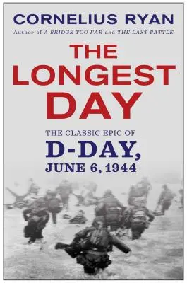 Cea mai lungă zi: Epopeea clasică a Zilei Z - Longest Day: The Classic Epic of D Day
